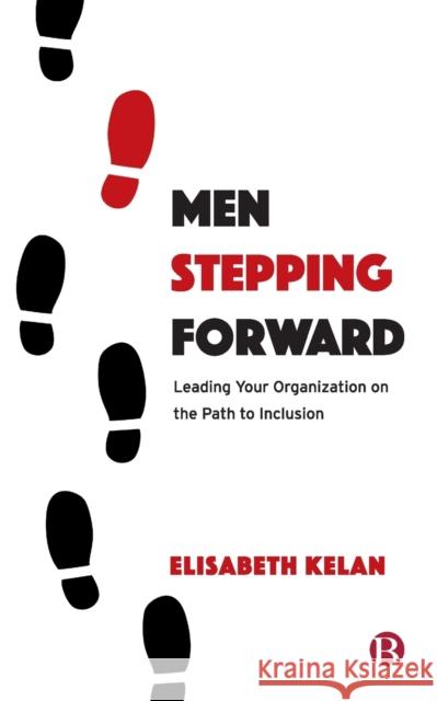 Men Stepping Forward: Leading Your Organization on the Path to Inclusion  9781529230024 Bristol University Press - książka