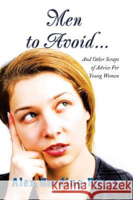 Men to Avoid...: And Other Scraps of Advice for Young Women Harding-Brown, Alex 9781483650197 Xlibris Corporation - książka