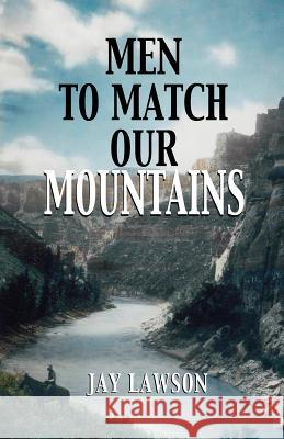 Men to Match Our Mountains Jay Lawson 9781932636321 Pronghorn Press - książka