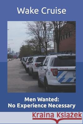 Men Wanted: No Experience Necessary Cruise, Wake 9798647593917 Independently Published - książka