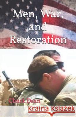 Men, War, and Restoration Chuck Dean 9781790760022 Independently Published - książka