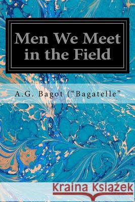 Men We Meet in the Field A. G. Bago 9781544658414 Createspace Independent Publishing Platform - książka