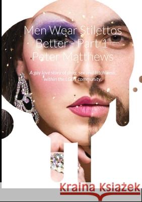 Men Wear Stilettos Better - Part 1 Peter Matthews 9781716069345 Lulu.com - książka