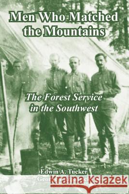 Men Who Matched the Mountains: The Forest Service in the Southwest Tucker, Edwin A. 9781410108609 Fredonia Books (NL) - książka