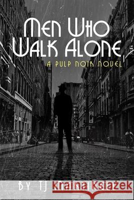 Men Who Walk Alone Tj Martinell 9781985391505 Createspace Independent Publishing Platform - książka
