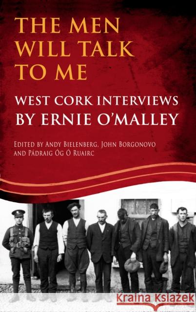 Men Will Talk to Me Ernie O'Malley Series, West Cork Brigade  9781781172469 O'Malley Interviews - książka