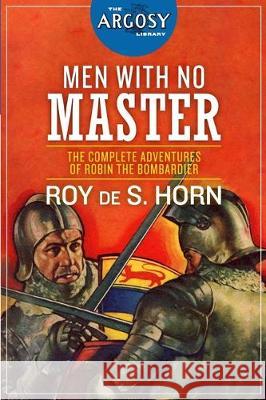 Men With No Master: The Complete Adventures of Robin the Bombardier V. E. Pyles Roy de S. Horn 9781618274519 Steeger Books - książka