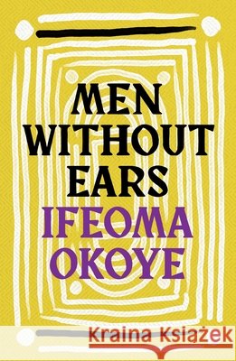 Men Without Ears Ifeoma Okoye 9781035930401 Bloomsbury Publishing (UK) - książka