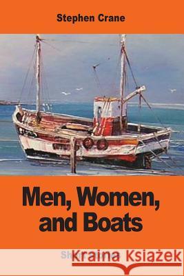 Men, Women, and Boats Stephen Crane 9781543233049 Createspace Independent Publishing Platform - książka