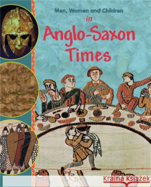 Men, Women and Children: In Anglo Saxon Times Jane Bingham 9780750267083 Hachette Children's Group - książka