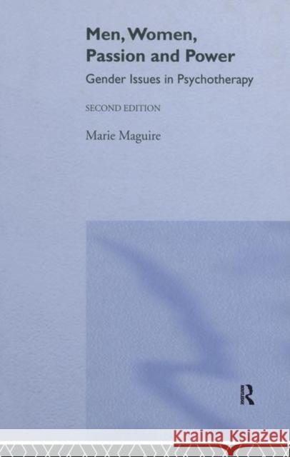 Men, Women, Passion and Power: Gender Issues in Psychotherapy Maguire, Marie 9781583912669 Routledge - książka