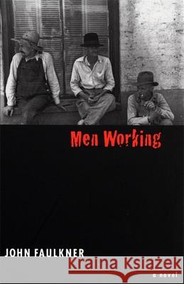 Men Working John Faulkner Trent Watts 9780820318271 University of Georgia Press - książka