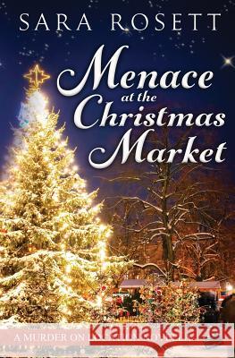 Menace at the Christmas Market Sara Rosett   9780998253541 McGuffin Ink - książka