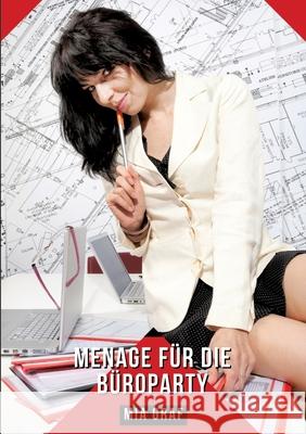 Menage f?r die B?roparty: Geschichten mit explizitem Sex f?r Erwachsene Mia Graf 9783384320278 MIA Graf - książka