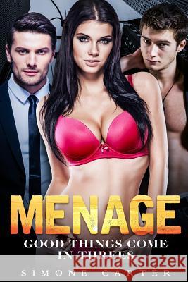 Menage: Good Things Come In Threes Carter, Simone 9781530581740 Createspace Independent Publishing Platform - książka