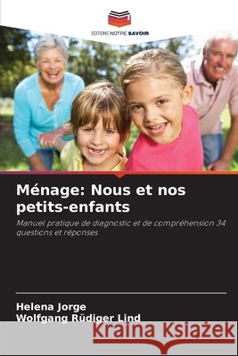 Ménage: Nous et nos petits-enfants Jorge, Helena, Lind, Wolfgang Rüdiger 9786209607844 Editions Notre Savoir - książka