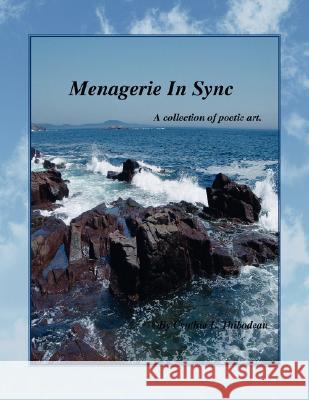 Menagerie In Sync: A collection of poetic art. Thibodeau, Cynthia L. 9781434383433 Authorhouse - książka