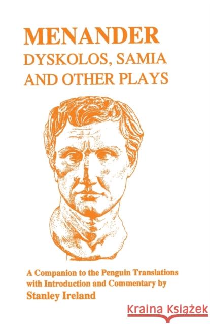 Menander: Dyskolos, Samia and Other Plays Menander 9781853991998 GERALD DUCKWORTH & CO LTD - książka