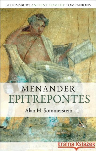 Menander: Epitrepontes Alan H. Sommerstein C. W. Marshall Niall W. Slater 9781350023642 Bloomsbury Academic - książka