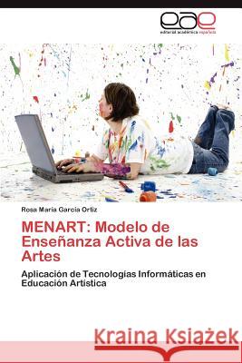 Menart: Modelo de Enseñanza Activa de las Artes García Ortiz Rosa María 9783846563922 Editorial Acad Mica Espa Ola - książka