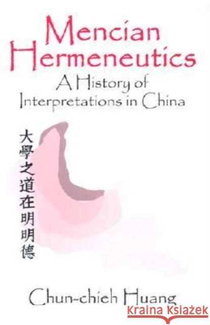 Mencian Hermeneutics Junjie Huang Chun-Chieh Huang 9780765801074 Transaction Publishers - książka