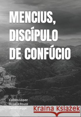 Mencius, Discípulo de Confúcio Rouco, Rosalía 9798436351100 Independently published - książka