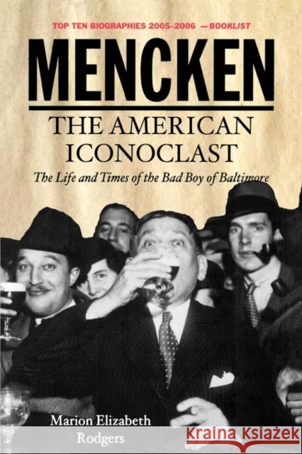 Mencken: The American Iconoclast Rodgers, Marion Elizabeth 9780195331295 Oxford University Press, USA - książka