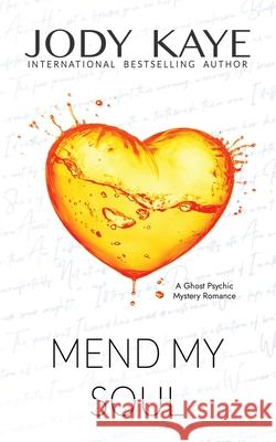 Mend My Soul Jody Kaye 9781963444087 Jody Kaye - książka