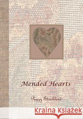 Mended Hearts Peggy Strickland 9781456301040 Createspace - książka