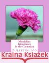 Mendelian Inheritance in the Carnation: Bulletin 163 Vermont Agricultural Experiment Station  Roger Chambers 9781986066587 Createspace Independent Publishing Platform
