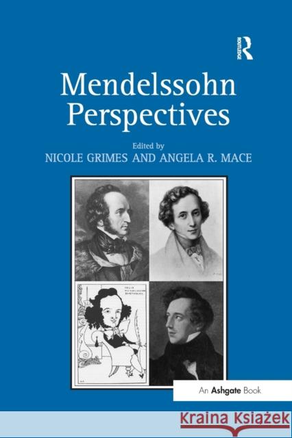 Mendelssohn Perspectives. Edited by Nicole Grimes and Angela Mace Angela Mace Nicole Grimes 9781138261402 Routledge - książka