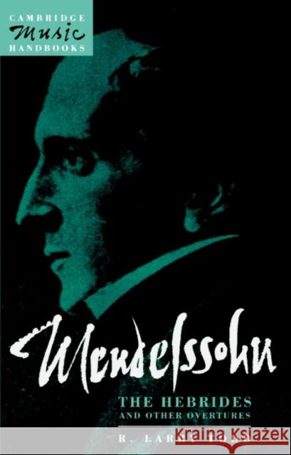 Mendelssohn: The Hebrides and Other Overtures R. Larry Todd Larry R. Todd Julian Rushton 9780521407649 Cambridge University Press - książka