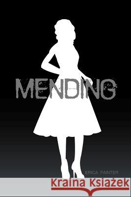 Mending Erica D. Painter 9781725668393 Createspace Independent Publishing Platform - książka