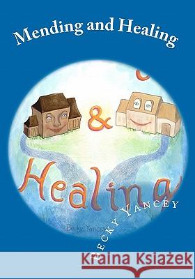 Mending and Healing: Challenges Children Face in the Midst of Divorce Becky Yancey Katharine McMahon 9781450587068 Createspace - książka
