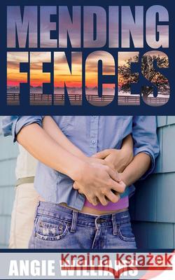 Mending Fences Angie Williams 9781635557084 Bold Strokes Books - książka