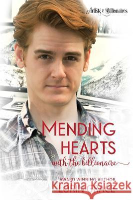 Mending Hearts with the Billionaire: A Clean Billionaire Romance Lorin Grace 9781970148015 Currant Creek Press - książka