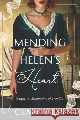 Mending Helen's Heart: Sequel to Mountains of Trouble Clare Bills 9781737733102 Clare Bills - książka