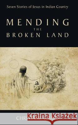 Mending the Broken Land Christine Graef, Doug George-Kanentiio 9781498222181 Cascade Books - książka
