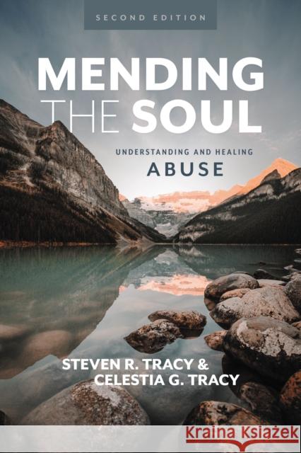 Mending the Soul, Second Edition: Understanding and Healing Abuse Steven R. Tracy Celestia G. Tracy 9780310121466 Zondervan - książka