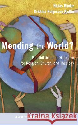 Mending the World? Niclas Blader, Kristina Helgesson Kjellin 9781532610660 Pickwick Publications - książka