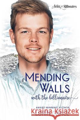 Mending Walls with the Billionaire: A Clean Billionaire Romance Lorin Grace 9780998411088 Currant Creek Press - książka