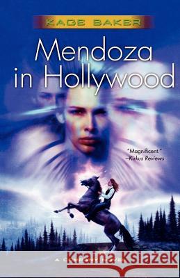 Mendoza in Hollywood: A Novel of the Company Kage Baker 9780765315304 Tor Books - książka