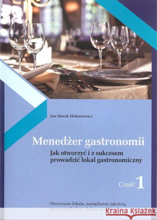 Menedżer gastronomii cz.1 Mołoniewicz Jan Marek 9788393944835 MOJA Consulting - książka