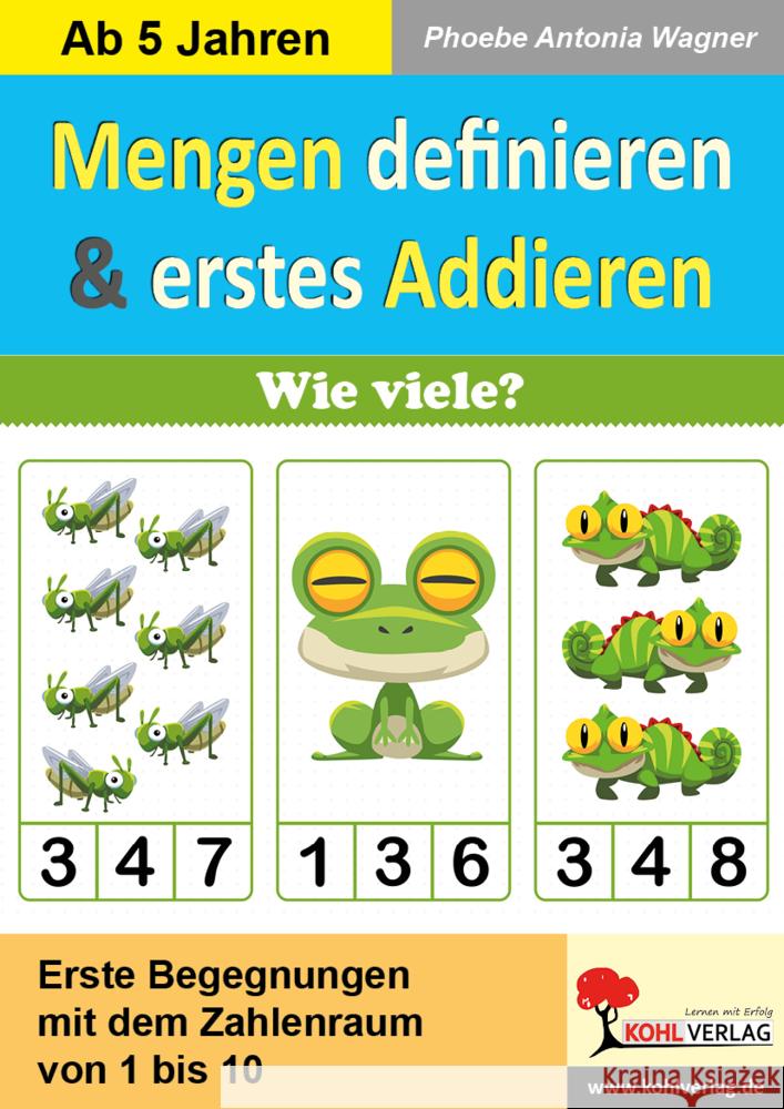 Mengen definieren & erstes Addieren Wagner, Phoebe Antonia 9783985582372 KOHL VERLAG Der Verlag mit dem Baum - książka