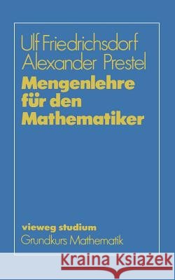Mengenlehre Für Den Mathematiker Friedrichsdorf, Ulf 9783528072582 Vieweg+teubner Verlag - książka