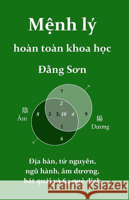 Menh Ly Hoan Toan Khoa Hoc: Dia Ban, Ha Do, Lac Thu, Bat Quai, Va 64 Que Dich Dang So 9781467950008 Createspace - książka