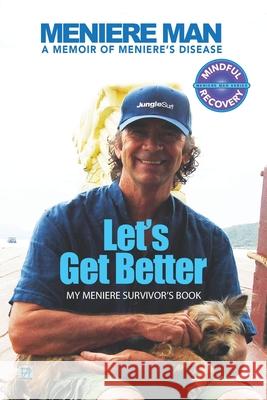 Meniere Man Let's Get Better: A Memoir of Meniere's Disease S J Blanshard 9780955650949 BERTRAMS - książka