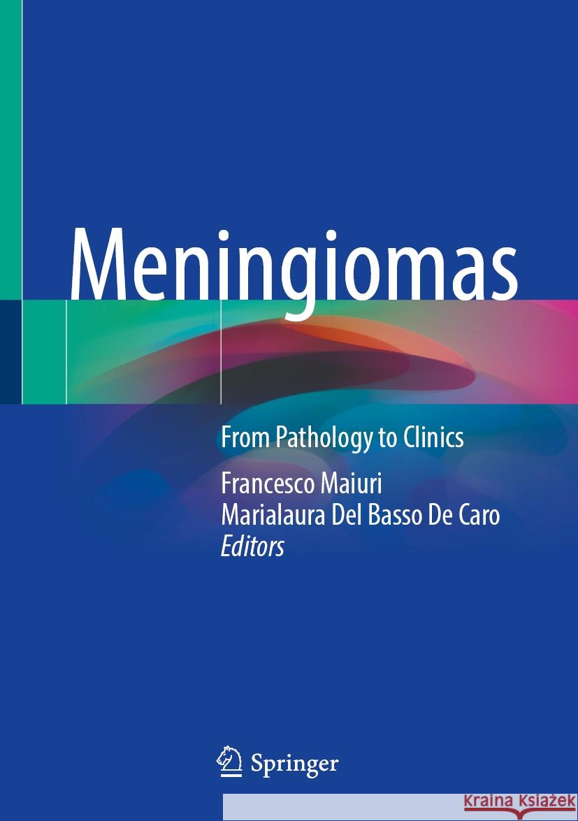 Meningiomas: From Pathology to Clinics Francesco Maiuri Marialaura de 9783031766794 Springer - książka