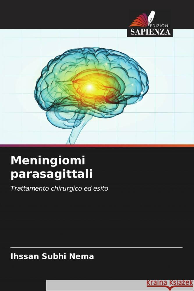 Meningiomi parasagittali Subhi Nema, Ihssan 9786205455609 Edizioni Sapienza - książka