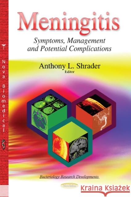 Meningitis: Symptoms, Management & Potential Complications Anthony L Shrader 9781631171369 Nova Science Publishers Inc - książka